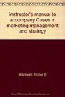 Instructor's manual to accompany Cases in marketing management and strategy