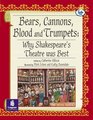 Bears Canons Blood and Trumpets Info Trail Independent Why Shakespeare's Theatre Was Best