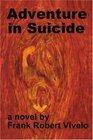 Adventure in Suicide A Novel