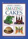 Bake and Make Amazing Cakes