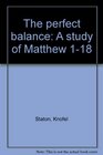 The perfect balance A study of Matthew 118