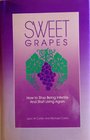Sweet grapes How to stop being infertile and start living again