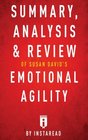 Summary Analysis  Review of Susan David's Emotional Agility by Instaread
