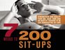 7 Weeks to 200 SitUps Strengthen and Sculpt Your Abs Back Core and Obliques by Training to do 200 Consecutive Sit Ups