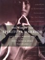 The Way of the Spiritual Warrior Soft Style Martial Arts for Body Mind  Spirit