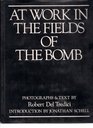 At Work in the Fields of the Bomb
