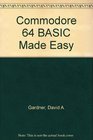 Commodore 64 Basic Made Easy