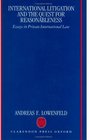 International Litigation and the Quest for Reasonableness Essays in Private International Law