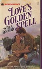 Love's Golden Spell (Harlequin Superromance, No 59)