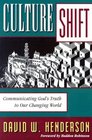 Culture Shift Communicating God's Truth to Our Changing World