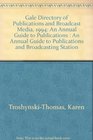 Gale Directory of Publications and Broadcast Media 1994 An Annual Guide to Publications  An Annual Guide to Publications and Broadcasting Station
