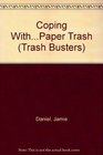 Coping WithPaper Trash