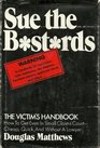 Sue the Bstrds The victim's handbook