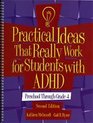 Practical Ideas That Really Work for Students with ADHD Preschool4th Grade
