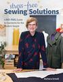 StressFree Sewing Solutions A NoFail Guide to Garments for the Modern Sewist