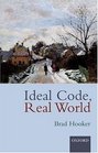 Ideal Code Real World A RuleConsequentialist Theory of Morality