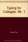 Typing for Colleges 1 for Elementary and Intermediate Examinations