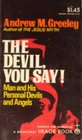 The Devil You Say Man and His Personal Devils and Angels