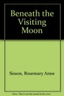 Beneath the Visiting Moon