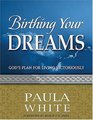 Birthing Your Dreams  God's Plan for Living Victoriously