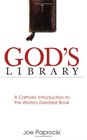 God's Library A Catholic Introduction to the World's Greatest Book
