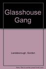 Glasshouse Gang