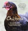 Chickens The Essential Guide to Choosing and Keeping Happy Healthy Hens