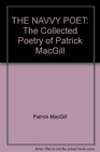 THE NAVVY POET The Collected Poetry of Patrick MacGill