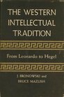 The Western Intellectual Tradition from Leonardo to Hegel