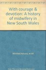 With courage & devotion: A history of midwifery in New South Wales