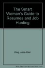 The Smart Woman's Guide to Resumes and Job Hunting