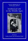 Intellectual Life in the Middle Ages Essays Presented to Margaret Gibson