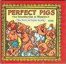 Perfect Pigs An Introduction to Manners