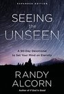 Seeing the Unseen Expanded Edition A 90Day Devotional to Set Your Mind on Eternity