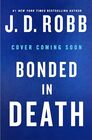 Bonded in Death (In Death, 60)