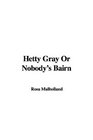 Hetty Gray or Nobody's Bairn