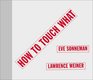 How to Touch What An Artists' Book