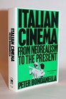 Italian Cinema From Neorealism to the Present