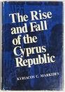 The Rise and Fall of the Cyprus Republic