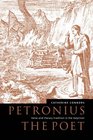 Petronius the Poet Verse and Literary Tradition in the Satyricon
