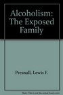 Alcoholism The Exposed Family