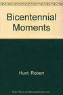 Bicentennial Moments