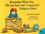 Alexander, Who\'s Not (Do You Hear Me? I Mean It!) Going to Move