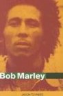 Bob Marley Herald of a Postcolonial World