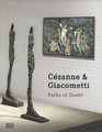 Cezanne  Giacometti Paths of Doubt