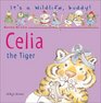 Celia the Tiger (It's a Wildlife, Buddy!)