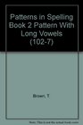 Patterns in Spelling Book 2 Pattern With Long Vowels