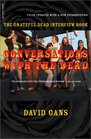 Conversations with the Dead The Grateful Dead Interview Book