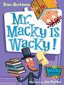 Mr. Macky Is Wacky (My Weird School, Bk 15)