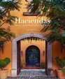 Haciendas Spanish Colonial Houses in the US and Mexico